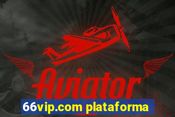 66vip.com plataforma